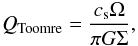 \begin{equation} Q_{\rm Toomre}=\frac{c_{\rm s} \Omega}{\pi G \Sigma}, \label{eq:qtoomre} \end{equation}