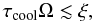 \begin{equation} \tau_{\rm cool} \Omega \lesssim \xi, \end{equation}