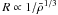\hbox{$R\propto 1/\bar{\rho}^{1/3}$}