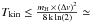 \hbox{$T_{\rm kin} \leq \frac{m_{\rm H} \,\times\, (\Delta v)^2}{\rm 8\,k\,ln(2)} \simeq $}