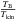 \hbox{$\frac{T_{\rm B}}{T_{\rm kin}}$}