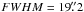 \hbox{$FWHM = 19\farcs2$}