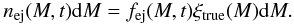 \begin{equation} n_{\rm ej}(M,t){\rm d}M =\fej(M,t)\xtr(M){\rm d}M. \label{eq:nej} \end{equation}