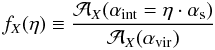 \begin{equation} f_X(\eta) \equiv \frac{{\cal A}_X(\alpha_{\rm int}= \eta\cdot\alpha_{\rm s})}{{\cal A}_X(\alpha_{\rm vir})} \end{equation}