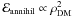\hbox{${\cal E}_{\rm annihil}\propto \rho_{\rm DM}^2$}