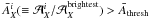 \hbox{$\bar{A}_X^i (\equiv {\cal A}_X^i/{\cal A}_X^{\rm brightest}) >\bar{A}_{\rm thresh}$}
