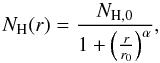 \begin{equation} \label{e:N_powerlaw} N_\mathrm{H}(r) = \frac{N_{\mathrm{H},0}}{1+\left(\frac{r}{r_0}\right)^\alpha} , \end{equation}