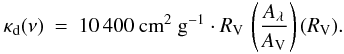 \appendix \setcounter{section}{1} \begin{eqnarray*} \kappa_\mathrm{d}(\nu) &=& 10\,400\ \mathrm{cm}^{2}\ \mathrm{g}^{-1}\cdot R_{\rm V}\, \left(\frac{A_\lambda}{A_{\rm V}}\right)(R_{\rm V}) . \end{eqnarray*}