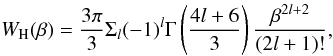 \begin{equation} W_{\rm{H}}(\beta) = \frac{3 \pi}{3} \Sigma_{l} (-1)^{l} \Gamma\left(\frac{4 l + 6}{3}\right) \frac{\beta^{2l+2}}{(2 l + 1 )!}, \end{equation}