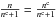 \hbox{$\frac{n}{n^{\rm{c}} + 1} = \frac{n^{\rm{c}}}{n^{\rm{c}} + 1}$}