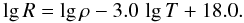 \begin{equation} \lg R = \lg \rho -3.0 \, \lg T + 18.0. \end{equation}