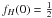 \hbox{$f_{H}(0) = \frac{1}{2}$}