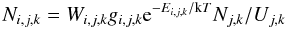 \begin{equation} N_{i,j,k}{} = W_{i,j,k}{} g_{i,j,k}{} {\rm e}^{-E_{i,j,k}{}/{\rm{k}}T} N_{j,k}{}/U_{j,k}{} \end{equation}