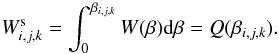 \begin{equation} W_{i,j,k}^{\rm{s}} = \int_{0}^{\beta_{i,j,k}} W(\beta) {\rm d} \beta = Q(\beta_{i,j,k}). \end{equation}