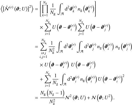 \appendix \setcounter{section}{1} \begin{eqnarray} \ev{\bigl[\est{\Nap}^{(r)}\left(\vvartheta; U\right)\bigr]^{2}} &=& \left[ \prod_{k=1}^{\Ngal} \frac{1}{\Ngal} \int_{\mathcal{A}}\dd^2 \vvartheta^{(r)}_{k}\, \ngal\left(\vvartheta^{(r)}_{k}\right) \right] \nonumber \\ &&\quad\times \sum_{i=1}^{\Ngal} U\left(\vvartheta - \vvartheta^{(r)}_{i}\right) \sum_{j=1}^{\Ngal} U\left(\vvartheta - \vvartheta^{(r)}_{j}\right) \nonumber\\ &=& \sum_{\substack{i\neq j\\i,j=1 }}^{\Ngal}\frac{1}{\Ngal^{2}} \int_{\mathcal{A}}\dd^2 \vvartheta^{(r)}_{i}\int_{\mathcal{A}}\dd^2\vvartheta^{(r)}_{j}\, \ngal\left(\vvartheta^{(r)}_{i}\right)\, \ngal\left(\vvartheta^{(r)}_{j}\right) \nonumber\\ &&\quad\times U\left(\vvartheta - \vvartheta^{(r)}_{i}\right)\,U\left(\vvartheta - \vvartheta^{(r)}_{j}\right) \nonumber\\ &&\quad + \sum_{i=1}^{\Ngal}\frac{1}{\Ngal} \int_{\mathcal{A}}\dd^2 \vvartheta^{(r)}_{i} \, \ngal\left(\vvartheta^{(r)}_{i}\right) U\left(\vvartheta - \vvartheta^{(r)}_{i}\right)^{2} \nonumber\\ &=& \frac{\Ngal\left(\Ngal - 1\right)}{\Ngal^{2}} \Nap^{2}\left(\vvartheta;U\right) + \Nap\left(\vvartheta; U^2\right). \label{eq:shot-noise} \end{eqnarray}