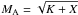 \hbox{$M_{\rm A}=\sqrt{K+X}$}