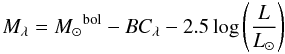 \begin{equation} M_{\lambda}={\msun}^{\rm bol}-BC_{\lambda}-2.5 \log \left( \frac{L}{{\lsun}} \right) \end{equation}