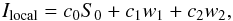 \appendix \setcounter{section}{1} \begin{equation} I_{\rm local} = c_0S_0+c_1w_1+c_2w_2, \end{equation}