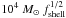 \hbox{$10^{4}~{M_{\odot}}\ f_{\rm shell}^{1/2}$}