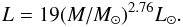 \begin{equation} L = 19(M/M_{\odot})^{2.76}L_{\odot}. \label{lum} \end{equation}