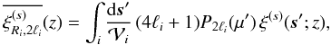 \begin{equation} \overline{\xis_{R_{i},2\ell_i}}(z) = \int_i\frac{\dd\vs'}{\cV_i} \, (4\ell_i+1) P_{2\ell_i}(\mu') \, \xis(\vs';z) , \label{xi-i-i-def} \end{equation}