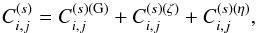 \begin{equation} C^{(s)}_{i,j} = C^{(s){\rm (G)}}_{i,j} + C^{(s)(\zeta)}_{i,j} + C^{(s)(\eta)}_{i,j} , \label{Cij-G-NG} \end{equation}