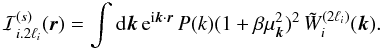 \appendix \setcounter{section}{1} \begin{equation} \cI_{i.2\ell_i}^{(s)}(\vr) = \int \dd\vk \, {\rm e}^{\ii\vk\cdot\vr} \, P(k) (1+\beta\mu_{\vk}^2)^2 \, \tW_i^{(2\ell_i)}(\vk) . \label{cIs-def} \end{equation}