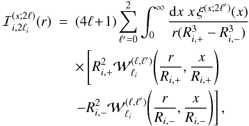 \appendix \setcounter{section}{1} \begin{eqnarray} \label{cI-3-W3} \cI_{i,2\ell_i}^{(s;2\ell)}(r) & = & (4\ell \!+\! 1) \sum_{\ell'=0}^2 \int_0^{\infty} \frac{\dd x \; x \, \xi^{(s;2\ell')}(x)} {r(\Rip^3-\Rim^3)} \nonumber \\ && \times \left[ \Rip^2 \cW_{\ell_i}^{(\ell,\ell')}\! \left(\frac{r}{\Rip},\frac{x}{\Rip}\right) \right. \nonumber \\ && \left. - \Rim^2 \cW_{\ell_i}^{(\ell,\ell')} \! \left(\frac{r}{\Rim},\frac{x}{\Rim}\right) \right] , \end{eqnarray}