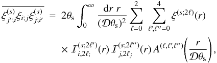 \appendix \setcounter{section}{1} \begin{eqnarray} \label{Lij-def} \overline{\xis_{j';i}\xi_{i;j}\xis_{j;i'}} & = & 2\theta_{\rm s} \int_0^{\infty} \frac{\dd r \; r}{(\cD\theta_{\rm s})^2} \sum_{\ell=0}^2 \; \sum_{\ell'\!,\ell''=0}^4 \xi^{(s;2\ell)}(r) \nonumber \\ && \times \; \cI_{i,2\ell_i}^{(s;2\ell')}(r) \, \cI_{j,2\ell_j}^{(s;2\ell'')}(r) \, A^{(\ell,\ell'\!,\ell'')} \!\left(\frac{r}{\cD\theta_{\rm s}}\right) , \end{eqnarray}