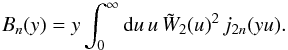 \appendix \setcounter{section}{2} \begin{equation} B_n(y) = y \int_0^{\infty} \dd u \, u \, \tW_2(u)^2 \, j_{2n}(y u) . \label{B-def} \end{equation}