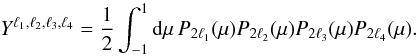 \appendix \setcounter{section}{2} \begin{equation} Y^{\ell_1,\ell_2,\ell_3,\ell_4} = \frac{1}{2} \int_{-1}^1 \dd\mu \, P_{2\ell_1}(\mu) P_{2\ell_2}(\mu) P_{2\ell_3}(\mu) P_{2\ell_4}(\mu) . \label{Y-4-def} \end{equation}