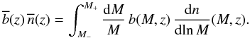 \begin{equation} \bb(z) \, \nb(z) = \int_{M_-}^{M_+} \frac{\dd M}{M} \, b(M,z) \, \frac{\dd n}{\dd\!\ln M}(M,z) . \label{bb-def} \end{equation}