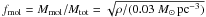 \hbox{$f_{\rm mol}=M_{\rm mol}/M_{\rm tot}=\sqrt{\rho/(0.03\ {M}_{\odot}\,{\rm pc}^{-3})}$}
