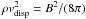 \hbox{$\rho v_{\rm disp}^2 = B^2/(8\pi)$}