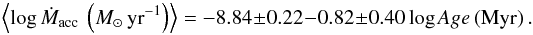 \begin{equation} \left\langle\log\dot M_{\rm acc}~ \left(M_\odot\,{\rm yr}^{-1}\right) \right\rangle=-8.84\pm0.22-0.82\pm0.40\log Age~{\rm (Myr)\,.} \label{eq:macc_age} \end{equation}