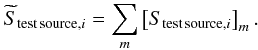\begin{eqnarray} \label{sourcemap_testsource_coadded} \widetilde{S}_{{\rm{test\,source}},i} = \sum_m \left[S_{{\rm{test\,source}},i}\right]_m. \end{eqnarray}