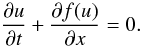 \begin{equation} \label{eq:scalar.claw} \frac{\partial u}{\partial t} + \frac{\partial f(u)}{\partial x} = 0. \end{equation}