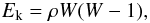 \begin{equation} E_{\rm k} = \rho W ( W - 1 ), \end{equation}
