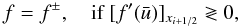 \begin{equation} \label{eq:roe.flux.split} f = f^{\pm}, \quad \textrm{if } [f'(\bar{u})]_{x_{i+1/2}} \gtrless 0, \end{equation}