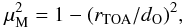 \begin{equation*} \mu^2_{\rm{M}}=1-(r_{\rm{TOA}}/d_{\rm{{O}}})^2, \end{equation*}