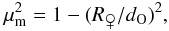 \begin{equation*} \mu^2_{\rm{m}}=1-(R_{\venus}/d_{\rm{{O}}})^2, \end{equation*}