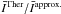 \hbox{$\bar{I}^{\rm Ther}/\bar{I}^{\rm approx.}$}