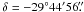 \hbox{$\delta=-29\degr 44\arcmin 56\farcs$}