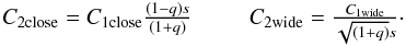 \begin{equation} \begin{array}{ll} C_{\rm 2close} = C_{\rm 1close}\frac{(1-q)s}{(1+q)} &\qquad C_{\rm 2wide}=\frac{C_{\rm 1wide}}{\sqrt{(1+q)}s}\cdot \end{array} \end{equation}