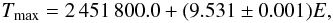 \begin{eqnarray} T_{\max} = 2\,451\,800.0 + (9.531 \pm 0.001) E \nonumber, \end{eqnarray}