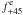 \hbox{$f^{\rm e}_{+45}$}
