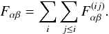 \begin{equation} F_{\alpha\beta}=\sum\limits_i\sum\limits_{j\le i}F^{(ij)}_{\alpha\beta}. \end{equation}
