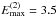 \hbox{$E^{(2)}_{\max}=3.5$}