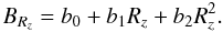 \begin{equation} B_{R_z}=b_0 +b_1 R_z +b_2 R_z^2. \label{eq:brz} \end{equation}