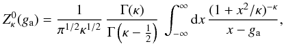 \begin{equation} Z^0_{\kappa}(g_{\rm a}) = {1 \over \pi^{1/2} \kappa^{1/2}} \, {\Gamma (\kappa) \over \Gamma \left( \kappa -{1 \over 2}\right)} \, \int_{-\infty}^{\infty} {\rm d}x \, {(1+x^2/\kappa)^{-\kappa } \over x - g_{\rm a}}, \label{e2bis} \end{equation}